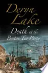Death at the Boston Tea Party: An 18th century mystery