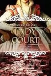 Lady of the Court:  Book Two of The Three Graces Trilogy