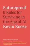 Futureproof: 9 Rules for Surviving in the Age of AI