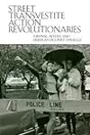 Street Transvestite Action Revolutionaries (STAR): Survival, Revolt, and Queer Antagonist Struggle