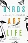Birds Art Life: A Year of Observation