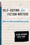 Self-Editing for Fiction Writers: How to Edit Yourself Into Print
