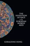 The Invention of Race in the European Middle Ages