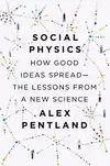 Social Physics: How Good Ideas Spread—The Lessons from a New Science