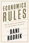 Economics rules : the rights and wrongs of the dismal science