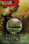 The House of Velvet and Glass