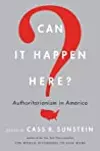 Can It Happen Here?: Authoritarianism in America
