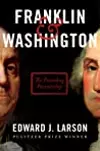 Franklin & Washington: The Founding Partnership