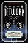 The Network: The Battle for the Airwaves and the Birth of the Communications Age