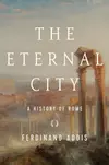 The Eternal City: A History of Rome