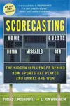 Scorecasting: The Hidden Influences Behind Sports and How Games Are Won