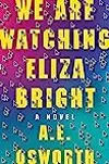 We Are Watching Eliza Bright
