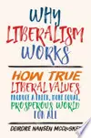 Why Liberalism Works