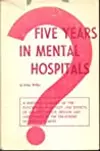 Five Years in Mental Hospitals: An Autobiographical Essay