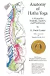 Anatomy of Hatha Yoga: A Manual for Students, Teachers, and Practitioners