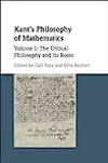 Kant's Philosophy of Mathematics, Volume 1: The Critical Philosophy and its Roots