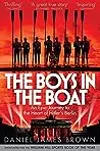 The Boys in the Boat: An Epic True-life Journey to the heart of Hitler's Berlin