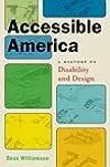 Accessible America: A History of Disability and Design