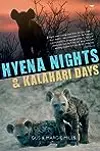 Hyena Nights & Kalahari Days