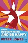 How to do everything and be happy