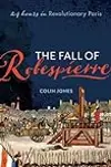 The Fall of Robespierre: 24 Hours in Revolutionary Paris