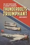 Thunderbolts Triumphant: The 362nd Fighter Group vs Germany's Wehrmacht