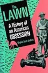 The Lawn: A History of an American Obsession
