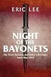 Night of the Bayonets: The Texel Uprising and Hitler's Revenge, April–May 1945
