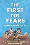 The First Ten Years: Two Sides of the Same Love Story