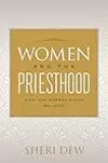Women and the Priesthood: What One Mormon Woman Believes