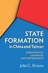 State Formation in China and Taiwan: Bureaucracy, Campaign, and Performance