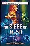 The Siege of X-41: A Marvel: School of X Novel