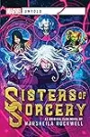 Sisters of Sorcery: A Marvel: Untold Novel