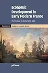 Economic Development in Early Modern France: The Privilege of Liberty, 1650–1820