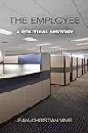 The Employee: A Political History