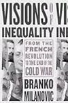 Visions of Inequality: From the French Revolution to the End of the Cold War