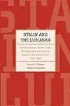 Stalin and the Lubianka: A Documentary History of the Political Police and Security Organs in the Soviet Union, 1922–1953