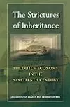 The Strictures of Inheritance: The Dutch Economy in the Nineteenth Century