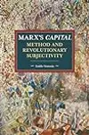 Marx's Capital, Method and Revolutionary Subjectivity