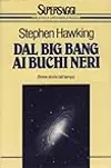 Dal big bang ai buchi neri: Breve storia del tempo