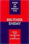 Brother Enemy: Poems of the Korean War