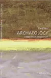 Archaeology : a very short introduction