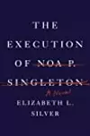 The Execution of Noa P. Singleton