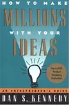 How to Make Millions with Your Ideas: An Entrepreneur's Guide