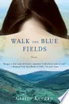 Walk the Blue Fields