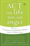 ACT on Life Not on Anger