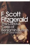 The Curious Case of Benjamin Button : And Six Other Stories