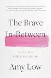 The Brave In-Between
