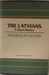 The Latvians: A Short History