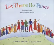 Let There Be Peace: Prayers from Around the World